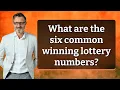 What are the six common winning lottery numbers
