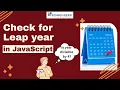 Check for leap year in Javascript In Hindi Technogeeks