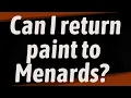 Can I return paint to Menards