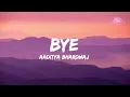 Bye (Aditya Bhardwaj) - Lyrics