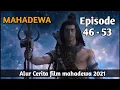 Download Lagu MAHADEWA ANTV FULL EPISODE (Alur cerita film mahadewa 46 - 53)