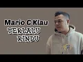 Lirik Lagu Terlalu Rindu - Mario G Klau Ft Angelo Klau