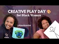 Creative Play Day for Black Women with BJoyTheArtist