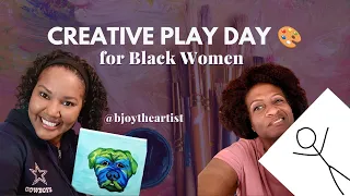 Creative Play Day for Black Women with BJoyTheArtist