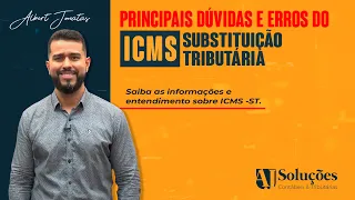 Principais dúvidas e erros do ICMS-Substituição Tributária