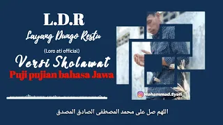 Download Versi Sholawat - LDR - Layang Dungo Restu ( Loro Ati Official ) Cover By Mohammad Syafi MP3