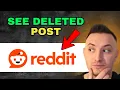 How to See Deleted Reddit Posts Step by Step