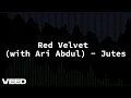 Jutes - Red Velvet (with Ari Abdul) (Karaoke)