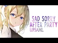Lagu Nightcore ➥ Sad Sorry After Party ~ UPSAHL (Lyrics)