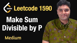Make Sum Divisible by P - Leetcode 1590
