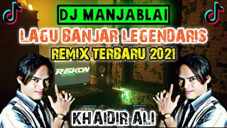 Download DJ BANJAR LEGENDARIS MANJABLAI KHAIDIR ALI VIRAL TIK TOK ORANG BANJAR WAJIB NONTON REMIX TERBARU !!! MP3