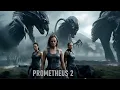 Lagu Prometheus 2 🔥 (2025) Premiere Full Action Movie | New Hollywood Action English Movie Full HD
