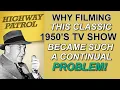 Why filming the classic TV show HIGHWAY PATROL became such a continual PROBLEM