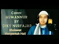 HUWANNUR - cover By DIKY NURFAJAR