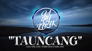 Download TAUNCANG - S.O.D x Sang Gang x Studio Kacili \u0026 Rasul Gang (Unofficial Lyric Video) MP3