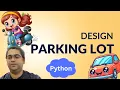 Easy to understand design of a Parking Lot in Python for Low Level Design Interviews