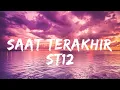 Download Lagu ST12 - Saat Terakhir (Lirik)