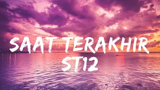 st12 saat terakhir lirik 