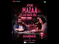 Kyun Mazaa Aa Raha Hai (Official Video) | BANDAR | Vishal Mishra | Bobby D, Sanya M | R P Music