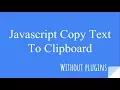 Javascript Copy Text To Clipboard Using Just Plain JS