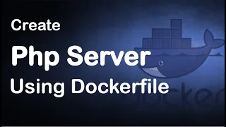 Docker php Server Example Create php Server Using Dockerfile