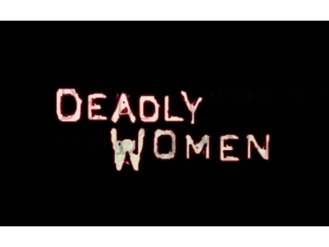 Deadly Women - Channel Trailer
