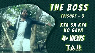the boss i ep 3 4 kya sa kya ho gaya
