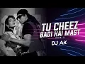 Download Lagu Tu Cheez Badi Hai Mast || Remix || DJ AK || Mohra || Akshay Kumar || Raveena Tandon || VDJ Sarfraz |