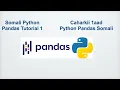 Somali Python Pandas Tutorial 1 Casharkii 1aad Python Pandas Somali 2020