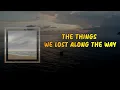 American Aquarium - The Things We Lost Along The Way (Lyrics)