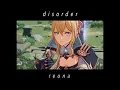 Download Lagu disorder - ReoNa (slowed+reverb)