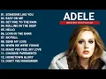 Download Lagu ADELE PLAYLIST - GREATEST HITS FULL ALBUM