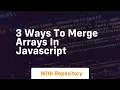 3 ways to merge arrays in javascript
