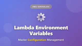 Lambda Environment Variables Configuration Best Practices AWS Serverless Tutorial