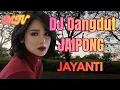 Lagu DJ DANGDUT JAIPONG!! JAYANTI!!