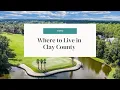 Where To Live In Clay County FL