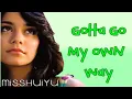Vanessa Hudgens - Gotta go my own way (Lyrics+DL)