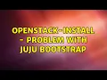 Ubuntu Openstack-Install - Problem with juju bootstrap