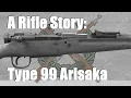 A Rifle Story Type 99 Arisaka