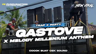 Download DJ GASTOVE X MELODY MILLENIUM ANTHEM ||TRAP X PARTY VIRAL BASS  NGUK •FE FUNDURACTION MP3