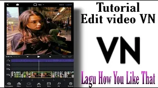 Download Tutorial edit video VN || lagu how you like that #MadeSaraswatii MP3