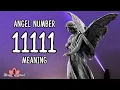 Angel Number 11111 Meaning Significance