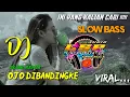 Download Lagu DJ OJO DIBANDINGKE || slow remix slow bass ||  LSPAUDIO || VIRAL
