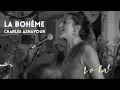 Download Lagu La Bohème cover- Lo la (version bilingue)