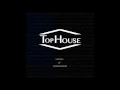 TopHouse: "Where Are You"