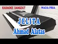 Download Lagu JELITA ll KARAOKE DANGDUT ll AHMAD ALATAS ll NADA PRIA E MINOR