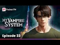 Lagu My Vampire System | Mega Episode - 33 | Pocket FM