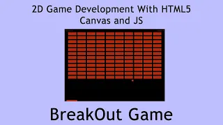 2D BreakOut Game Development With HTML Canvas and JS