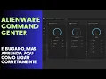 Aprenda usar o ALIENWARE COMMAND CENTER e veja o que ele muda no seu note Dell