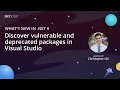 Discover Vulnerable and Deprecated Packages in Visual Studio